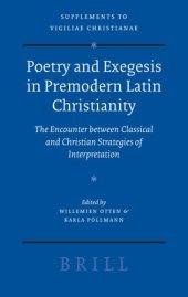 book Poetry and Exegesis in Premodern Latin Christianity: The Encounter Between Classical and Christian Strategies of Interpretation