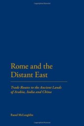 book Rome and the Distant East: Trade Routes to the ancient lands of  Arabia, India and China