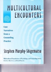 book Multicultural Encounters: Case Narratives from a Counseling Practice (Multicultural Foundations of Psychology and Counseling, 1)