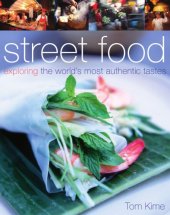 book Street Food: Exploring the World's Most Authentic Tastes