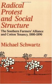 book Radical Protest and Social Structure: The Southern Farmers' Alliance and Cotton Tenancy, 1880-1890