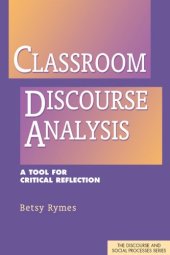 book Classroom Discourse Analysis: A Tool for Critical Reflection