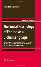 book The Social Psychology of English as a Global Language: Attitudes, Awareness and Identity in the Japanese Context