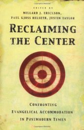 book Reclaiming the Center: Confronting Evangelical Accommodation in Postmodern Times