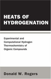 book Heats of Hydrogenation: Experimental And Computational Hydrogen Thermochemistry of Organic Compounds