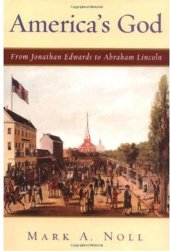 book America's God: From Jonathan Edwards to Abraham Lincoln