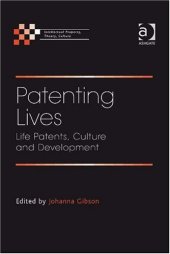 book Patenting Lives (Intellectual Property, Theory, Culture)