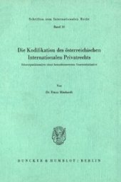 book Die Kodifikation des österreichischen Internationalen Privatrechts: Schwerpunktanalyse einer bemerkenswerten Gesetzesinitiative