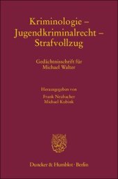 book Kriminologie – Jugendkriminalrecht – Strafvollzug: Gedächtnisschrift für Michael Walter