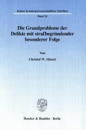 book Die Grundprobleme der Delikte mit strafbegründender besonderer Folge