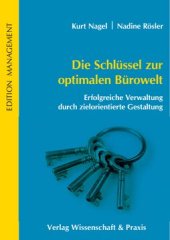 book Die Schlüssel zur optimalen Bürowelt: Erfolgreiche Verwaltung durch zielorientierte Gestaltung