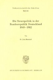 book Die Steuerpolitik in der Bundesrepublik Deutschland 1949 - 1982