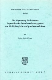 book Die Abgrenzung der leitenden Angestellten im Betriebsverfassungsgesetz und die Zulässigkeit von Sprecherausschüssen