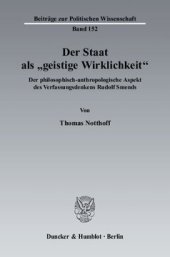 book Der Staat als »geistige Wirklichkeit«: Der philosophisch-anthropologische Aspekt des Verfassungsdenkens Rudolf Smends