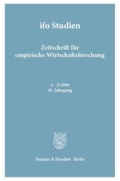 book ifo Studien: Zeitschrift für empirische Wirtschaftsforschung. Heft 1-2/1999, 45. Jahrgang. Fünfzig Jahre ifo Institut