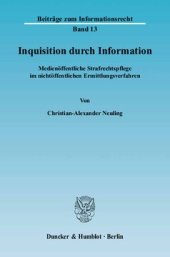 book Inquisition durch Information: Medienöffentliche Strafrechtspflege im nichtöffentlichen Ermittlungsverfahren