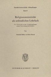 book Religionsunterricht als ordentliches Lehrfach: Eine Fallstudie zu den Verfassungsfragen seiner Versetzungserheblichkeit