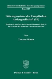 book Führungssysteme der Europäischen Aktiengesellschaft (SE): Wettbewerb zwischen alternativen Führungsstrukturen im Kraftfeld des deutschen Unternehmensrechts