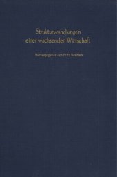 book Strukturwandlungen einer wachsenden Wirtschaft: Verhandlungen auf der Tagung des Vereins für Socialpolitik in Luzern 1962. Bd. II