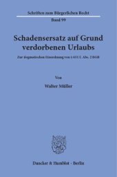 book Schadensersatz auf Grund verdorbenen Urlaubs: Zur dogmatischen Einordnung von § 651 f. Abs. 2 BGB