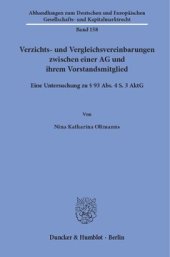 book Verzichts- und Vergleichsvereinbarungen zwischen einer AG und ihrem Vorstandsmitglied: Eine Untersuchung zu § 93 Abs. 4 S. 3 AktG