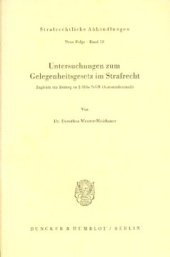 book Untersuchungen zum Gelegenheitsgesetz im Strafrecht: Zugleich ein Beitrag zu § 316 a StGB (Autostraßenraub)