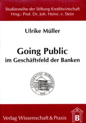 book Going Public im Geschäftsfeld der Banken: Marktbetrachtungen, bankbezogene Anforderungen und Erfolgswirkungen