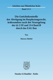 book Die Gerichtskontrolle der Abwägung im Bauplanungsrecht, insbesondere nach der Neuregelung der §§ 2 III und 214 BauGB durch das EAG Bau