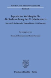 book Japanischer Vorkämpfer für die Rechtsordnung des 21. Jahrhunderts: Festschrift für Koresuke Yamauchi zum 70. Geburtstag