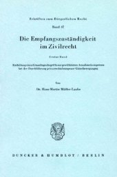 book Die Empfangszuständigkeit im Zivilrecht: 1. Bd.: Entfaltung eines Grundlagenbegriffs zur gewillkürten Annahmekompetenz bei der Durchführung privatrechtsbezogener Güterbewegungen