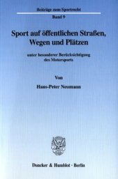 book Sport auf öffentlichen Straßen, Wegen und Plätzen: unter besonderer Berücksichtigung des Motorsports