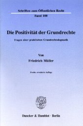 book Die Positivität der Grundrechte: Fragen einer praktischen Grundrechtsdogmatik