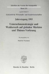 book Unternehmensstrategie und Wettbewerb auf globalen Märkten und Thünen-Vorlesung: Jahrestagung des Vereins für Socialpolitik, Gesellschaft für Wirtschafts- und Sozialwissenschaften, in Münster 1993