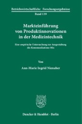 book Markteinführung von Produktinnovationen in der Medizintechnik: Eine empirische Untersuchung zur Ausgestaltung des Kommunikations-Mix