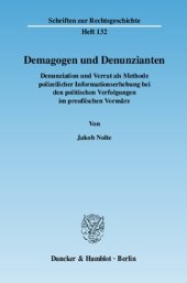 book Demagogen und Denunzianten: Denunziation und Verrat als Methode polizeilicher Informationserhebung bei den politischen Verfolgungen im preußischen Vormärz