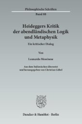 book Heideggers Kritik der abendländischen Logik und Metaphysik: Ein kritischer Dialog. Aus dem Italienischen übersetzt und hrsg. von Christian Göbel. Mit einem Geleitwort von Friedrich-Wilhelm von Herrmann