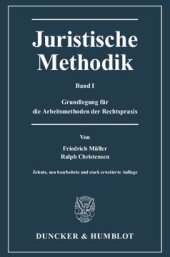 book Juristische Methodik: Band I: Grundlegung für die Arbeitsmethoden der Rechtspraxis