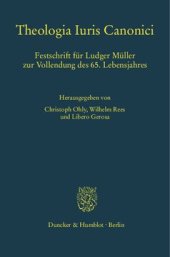 book Theologia Iuris Canonici: Festschrift für Ludger Müller zur Vollendung des 65. Lebensjahres