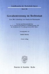 book Gewaltentrennung im Rechtsstaat: Zum 300. Geburtstag von Charles de Montesquieu. Vorträge und Diskussionsbeiträge der 57. Staatswissenschaftlichen Fortbildungstagung 1989 der Hochschule für Verwaltungswissenschaften Speyer