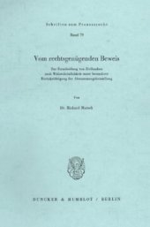 book Vom rechtsgenügenden Beweis: Zur Entscheidung von Zivilsachen nach Wahrscheinlichkeit unter besonderer Berücksichtigtung der Abstammungsfeststellung