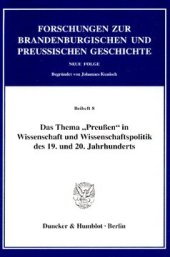 book Das Thema »Preußen« in Wissenschaft und Wissenschaftspolitik des 19. und 20. Jahrhunderts