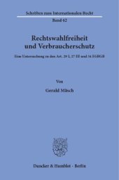 book Rechtswahlfreiheit und Verbraucherschutz: Eine Untersuchung zu den Art. 29 I, 27 III und 34 EGBGB