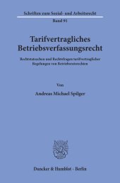 book Tarifvertragliches Betriebsverfassungsrecht: Rechtstatsachen und Rechtsfragen tarifvertraglicher Regelungen von Betriebsratsrechten