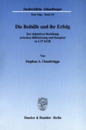 book Die Beihilfe und ihr Erfolg: Zur objektiven Beziehung zwischen Hilfeleistung und Haupttat in § 27 StGB