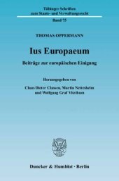 book Ius Europaeum: Beiträge zur europäischen Einigung. Hrsg. von Claus Dieter Classen / Martin Nettesheim / Wolfgang Graf Vitzthum