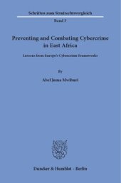 book Preventing and Combating Cybercrime in East Africa: Lessons from Europe's Cybercrime Frameworks