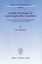 book Faktische Einwirkungen auf vormerkungsbetroffene Grundstücke: Gleichzeitig ein Beitrag zum Unwirksamkeitsbegriff der §§ 883 Abs. 2, 888 Abs. 1 BGB