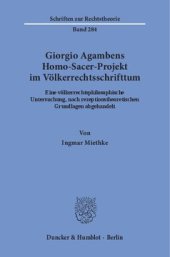 book Giorgio Agambens Homo-Sacer-Projekt im Völkerrechtsschrifttum: Eine völkerrechtsphilosophische Untersuchung, nach rezeptionstheoretischen Grundlagen abgehandelt