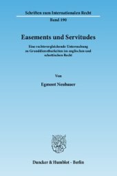 book Easements und Servitudes: Eine rechtsvergleichende Untersuchung zu Grunddienstbarkeiten im englischen und schottischen Recht