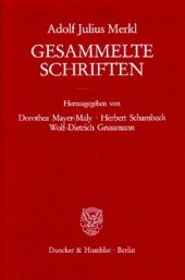 book Gesammelte Schriften: Dritter Band: Verwaltungsrecht – Zeitgenossen und Gedanken. Zweiter Teilband. Hrsg. von Dorothea Mayer-Maly / Herbert Schambeck / Wolf-Dietrich Grussmann